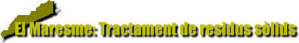El Maresme: Tractament de residus s�lids