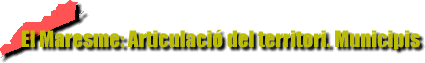 El Maresme: Articulaci del territori. Municipis