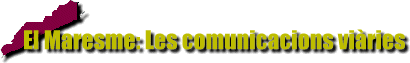 El Maresme: Les comunicacions vi�ries