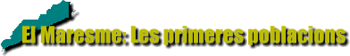 El Maresme: Les primeres poblacions